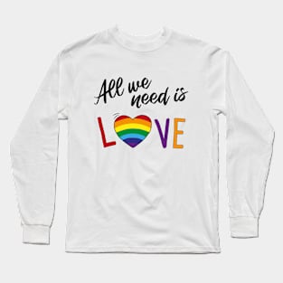 All we need is love RAINBOW Long Sleeve T-Shirt